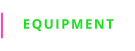 EQUIPMENT